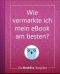 [BookRix-Ratgeber 01] • Wie vermarkte ich mein eBook am besten?